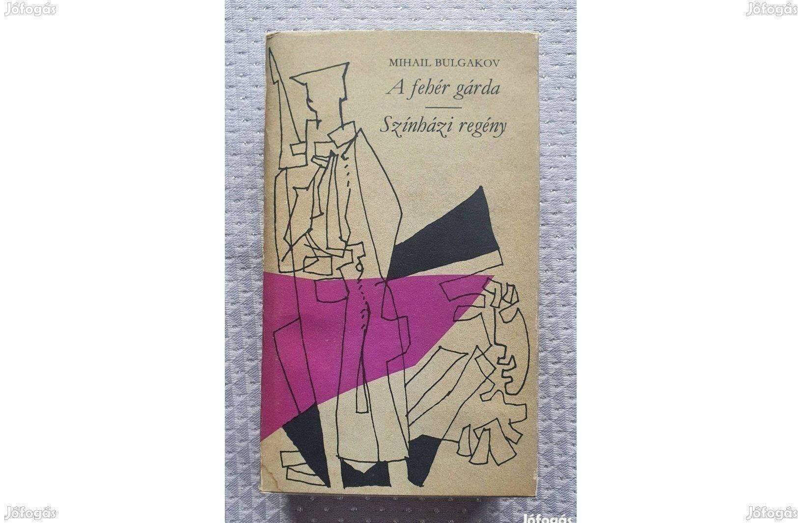 Mihail Bulgakov: A fehér gárda/ Színházi regény 1977 családregény