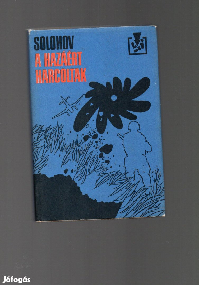 Mihail Solohov: A hazáért harcoltak - újszerű