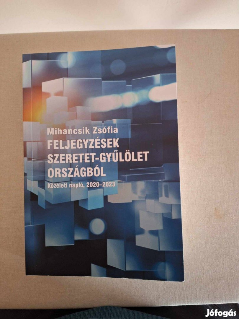 Mihancsik Zsófia: Feljegyzések szeretet-gyűlölet országból