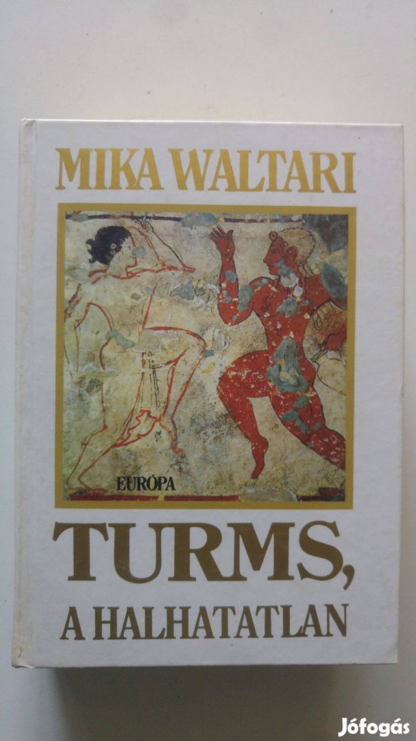 Mika Waltari Turms, a halhatatlan