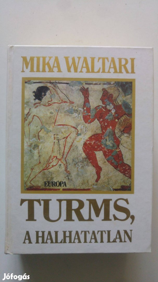 Mika Waltari Turms, a halhatatlan