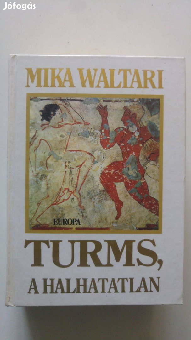 Mika Waltari Turms, a halhatatlan