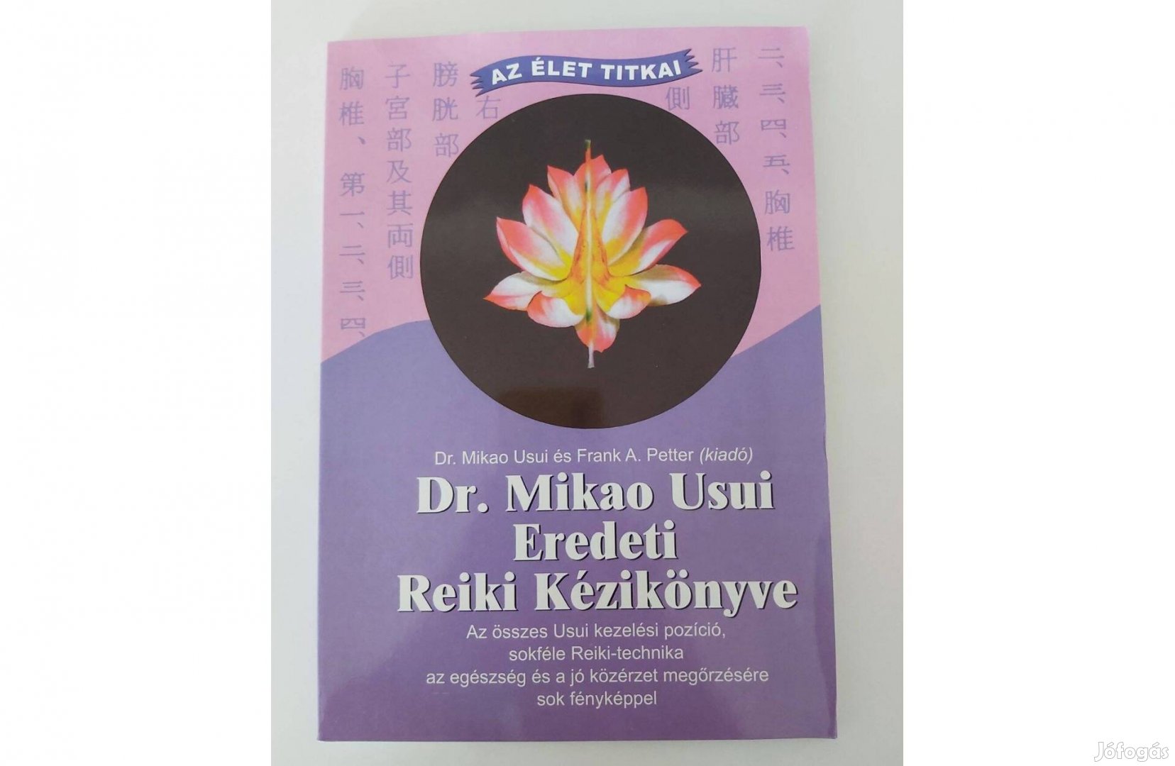 Mikao Usui: Dr. Mikao Usui Eredeti Reiki Kézikönyve