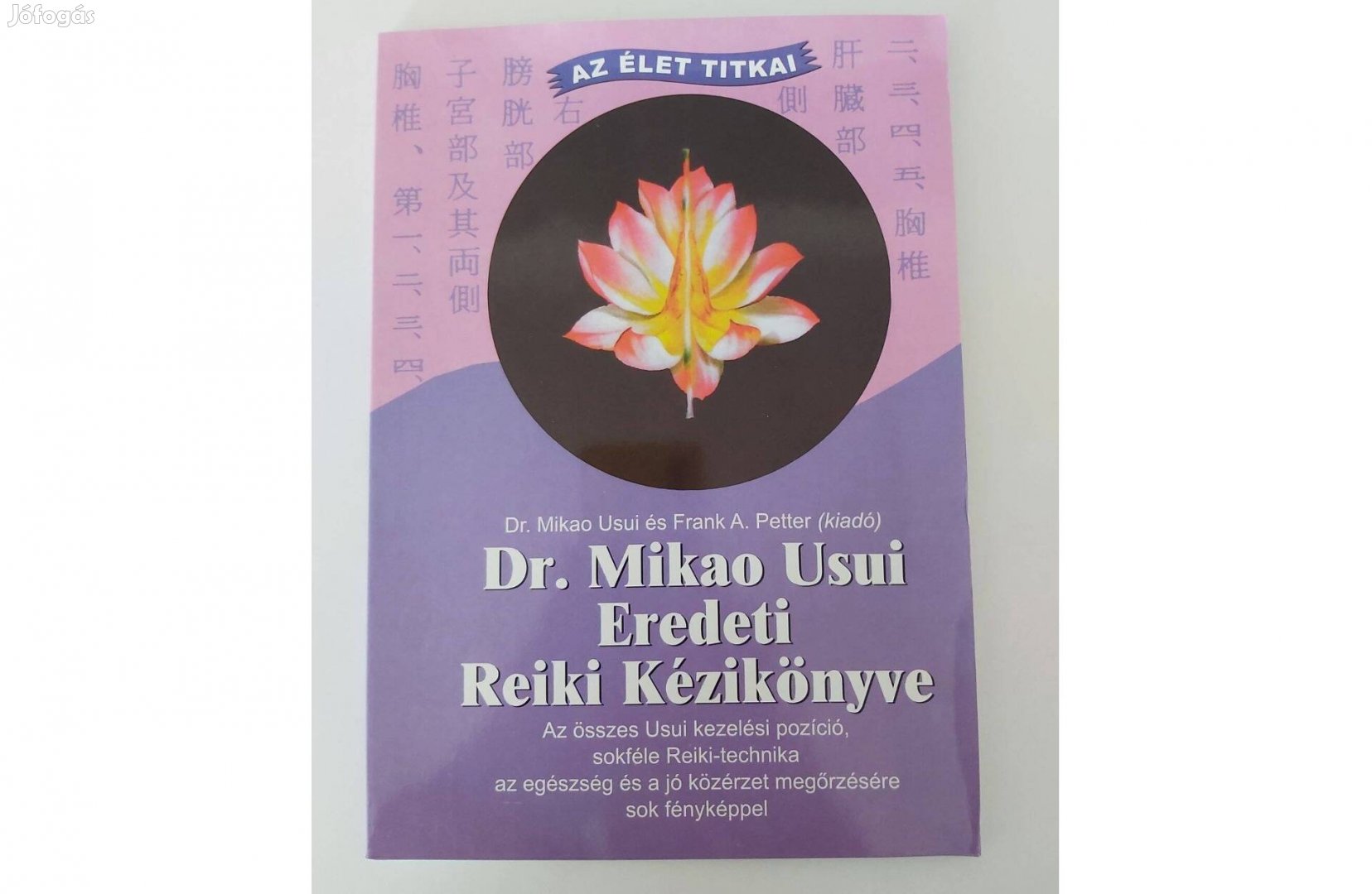 Mikao Usui: Dr. Mikao Usui Eredeti Reiki Kézikönyve