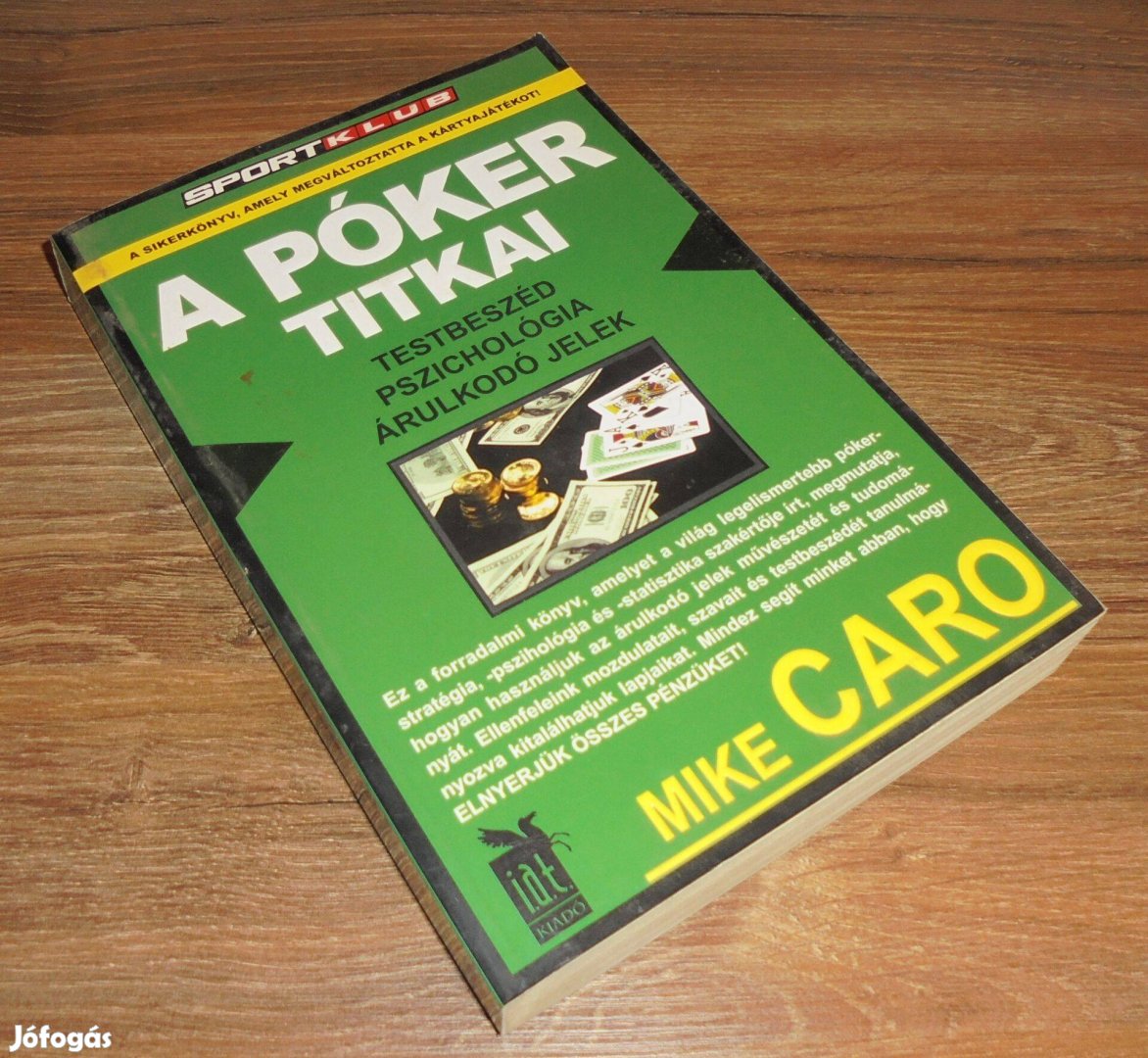 Mike Caro A póker titkai - Testbeszéd - Pszichológia - Árulkodó jelek