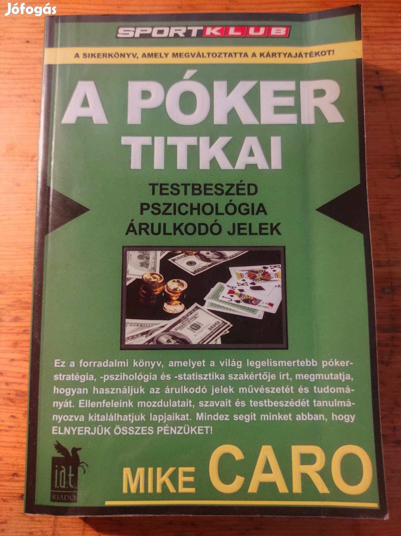 Mike Caro: A póker titkai - Testbeszéd - Pszichológia - Árulkodó jelek