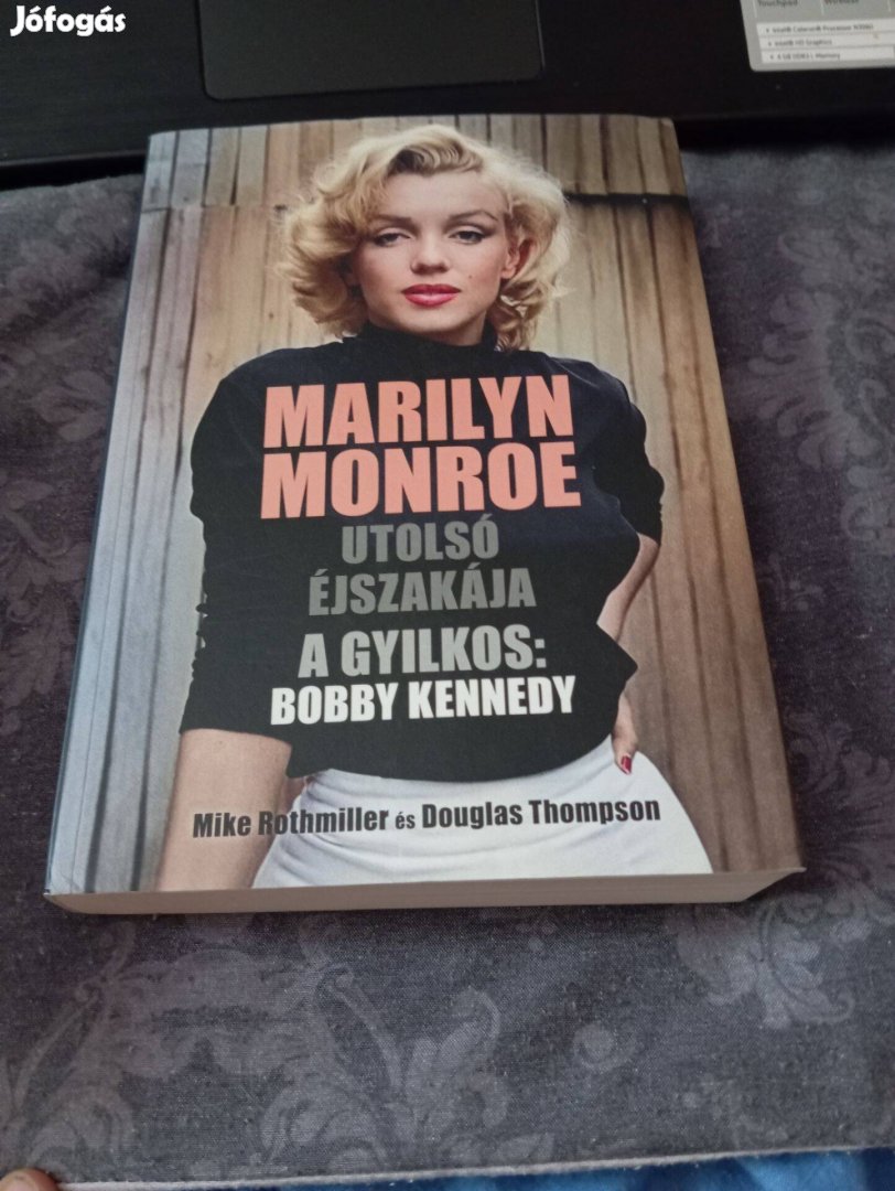 Mike Rothmiller Douglas Thompson: Marilyn Monroe utolsó éjszakája