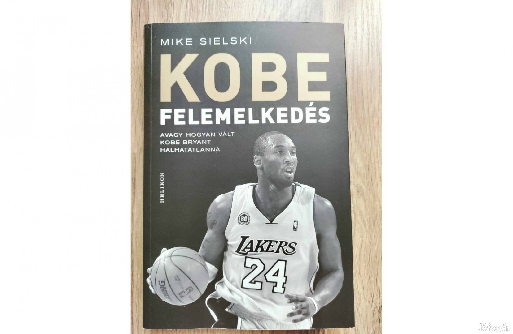 Mike Sielski: Felemelkedés (Kobe Bryant életrajza)