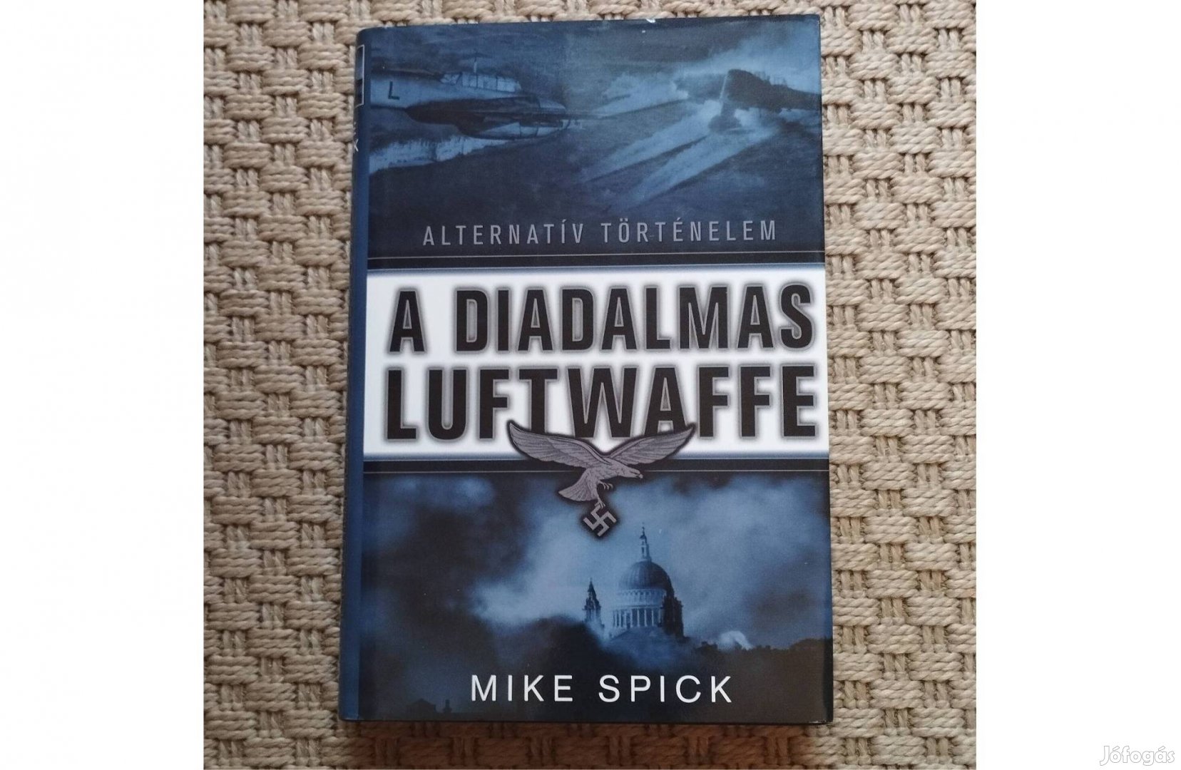 Mike Spick: A diadalmas Luftwaffe (Alternatív történelem)