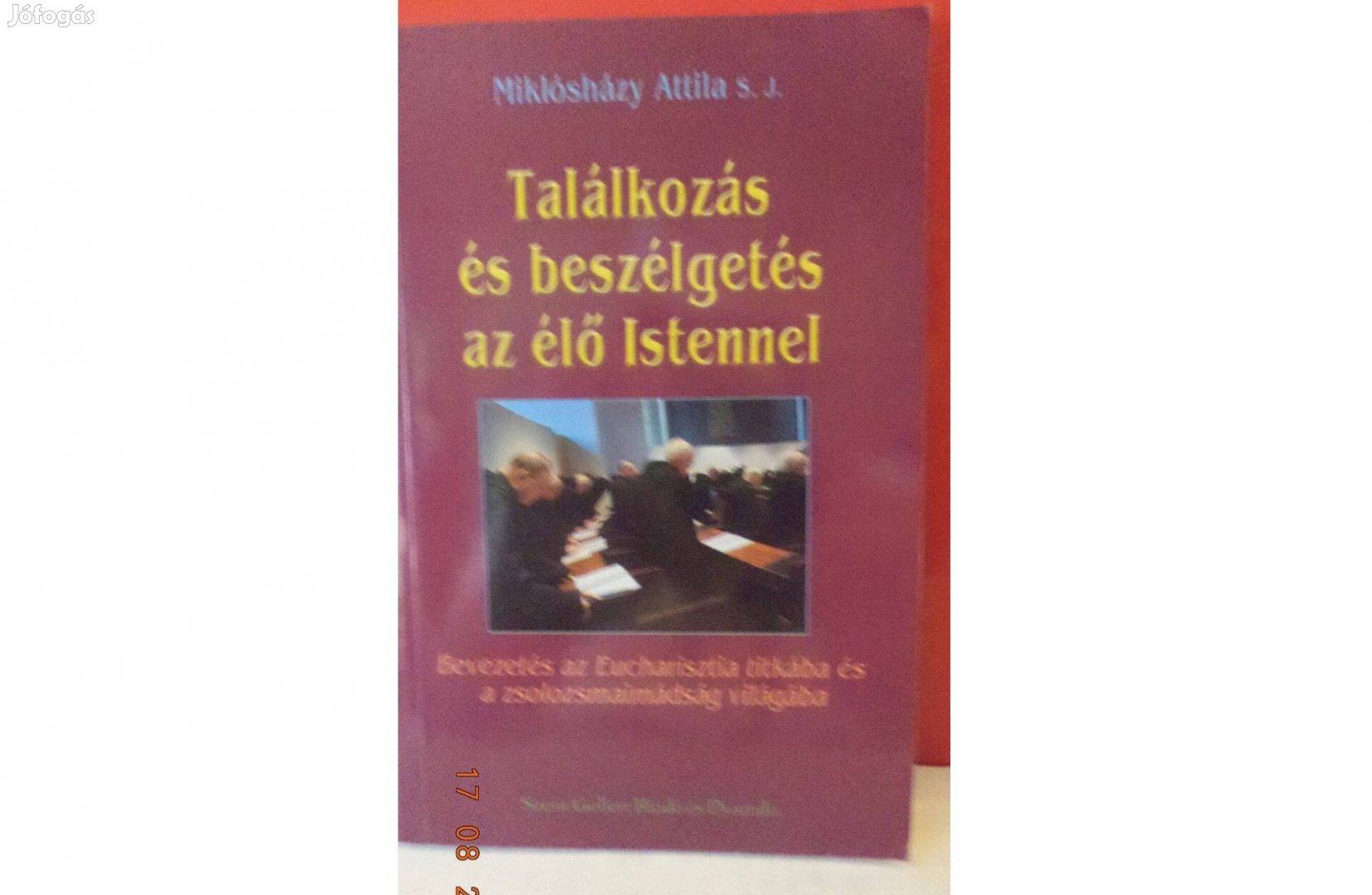 Miklósházy Attila S.J, Találkozás és beszélgetés az élő Istennel