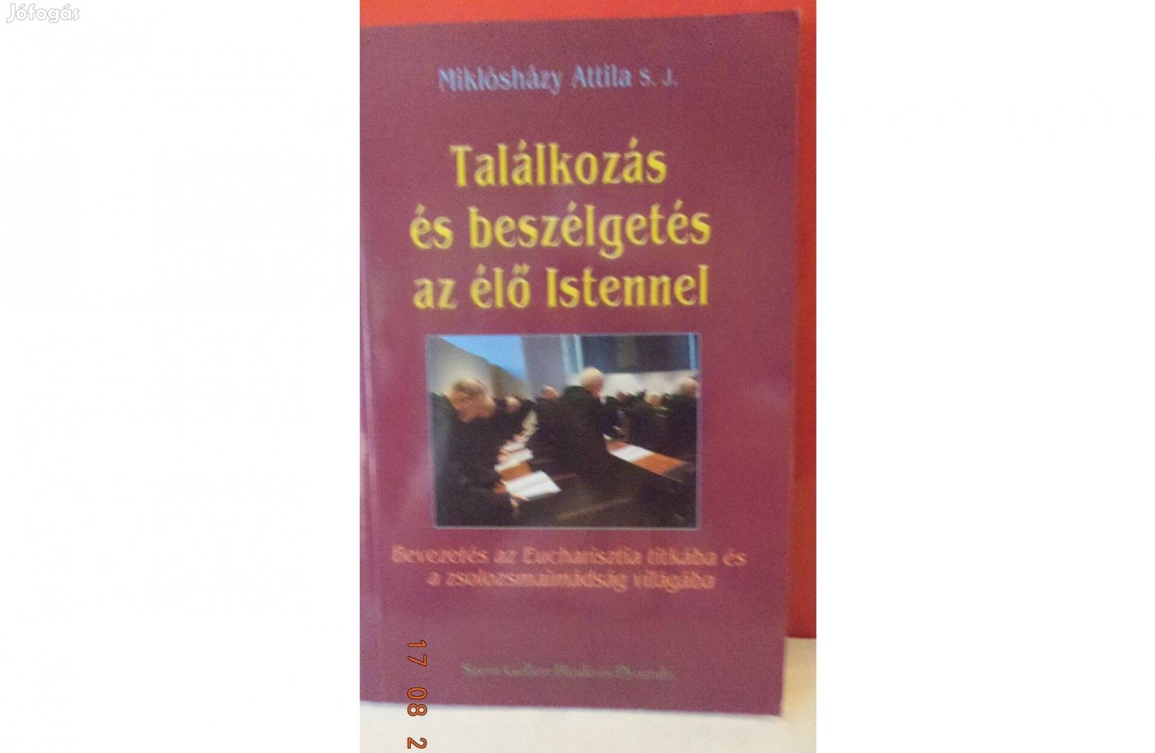 Miklósházy Attila S.J.: Találkozás és beszélgetés az élő Istennel