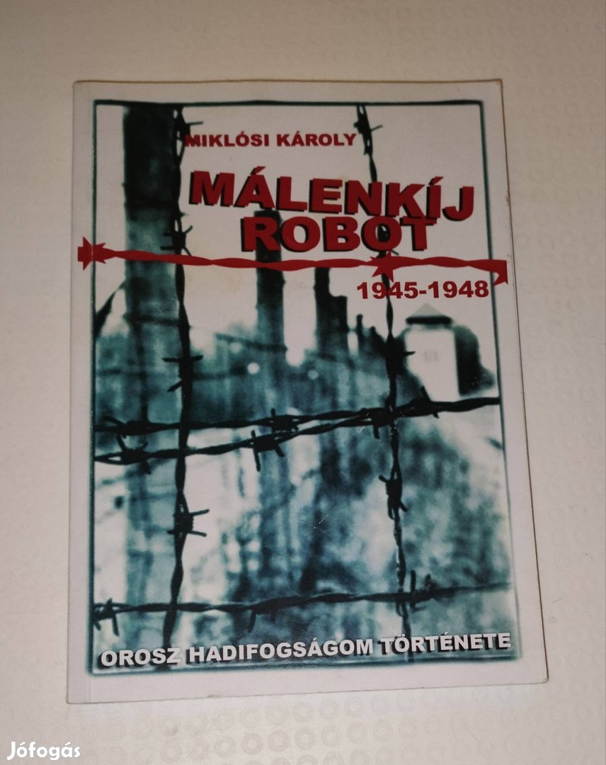 Miklósi Károly Málenkij robot 1945-1948 könyv 