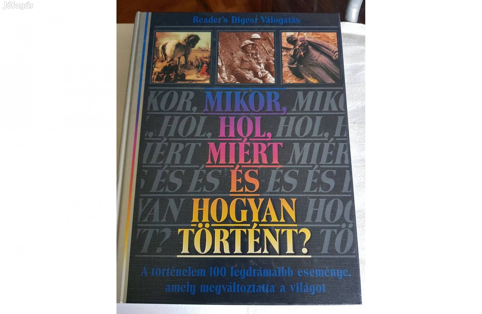 Mikor, Hol, Miért És Hogyan Történt? Reader.s Digest