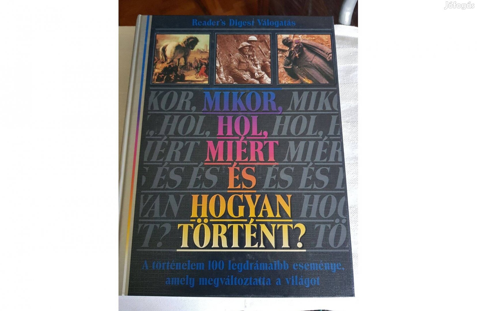 Mikor, Hol, Miért És Hogyan Történt? Reader.s Digest válogatás