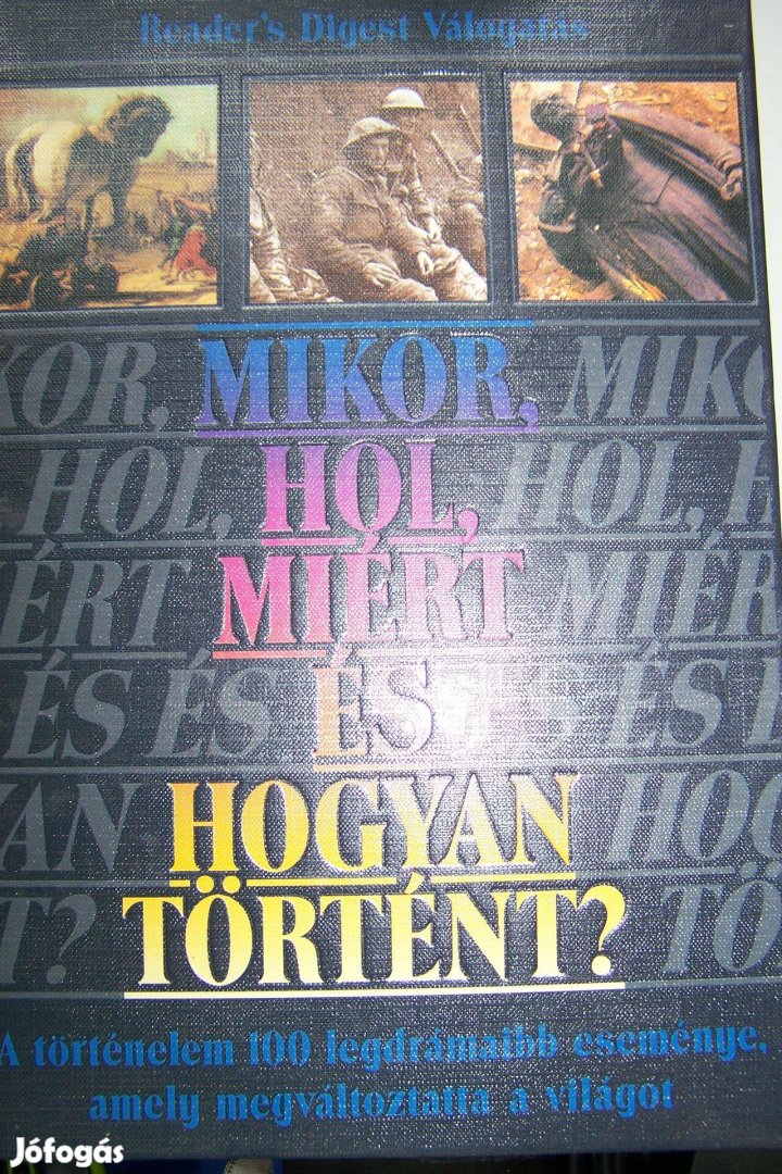 Mikor, hol, miért és hogyan történt?