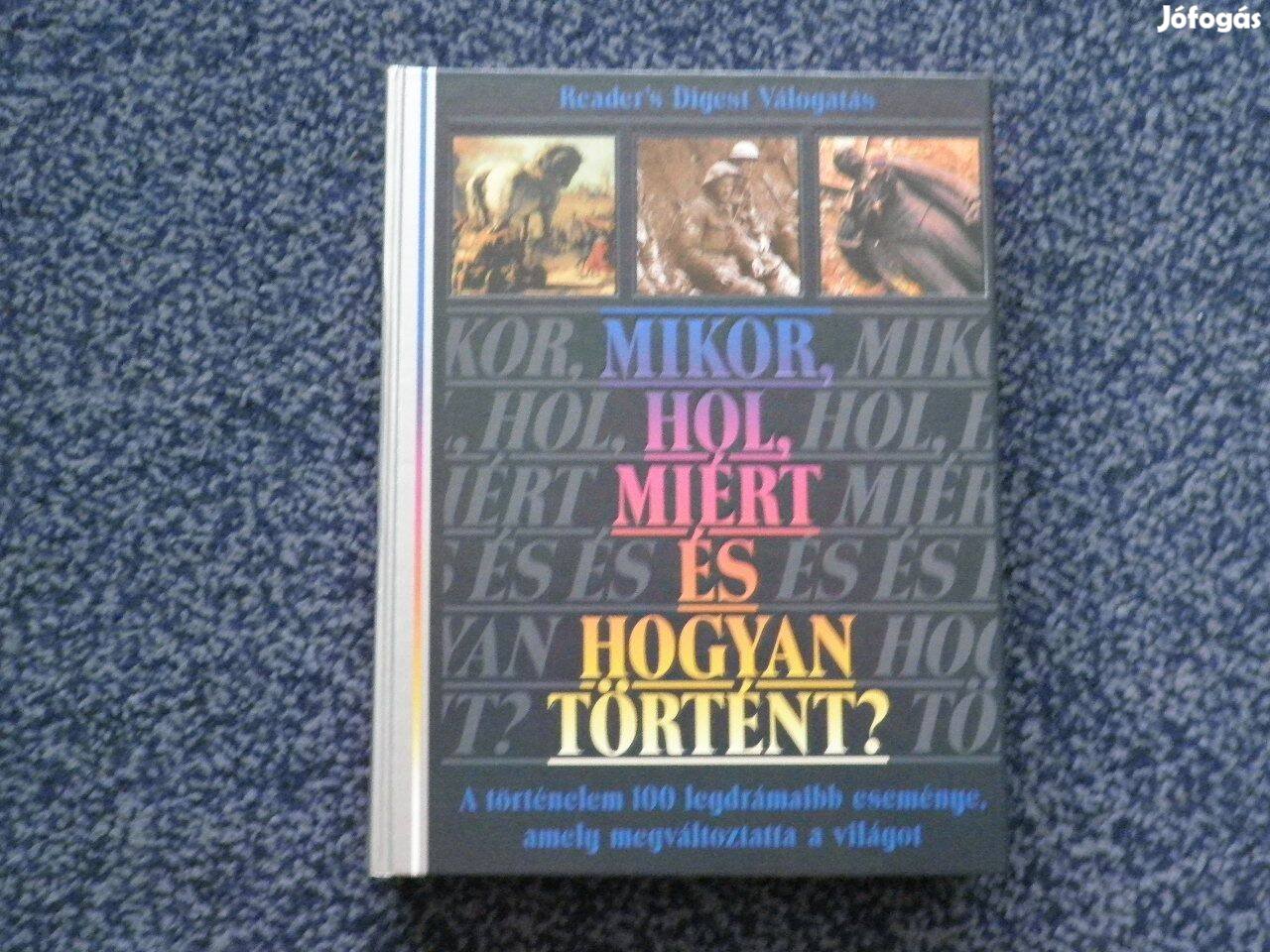 Mikor, hol, miért és hogyan történt? - Reader's Digest