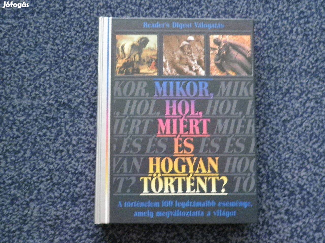 Mikor, hol, miért és hogyan történt? - Reader's Digest