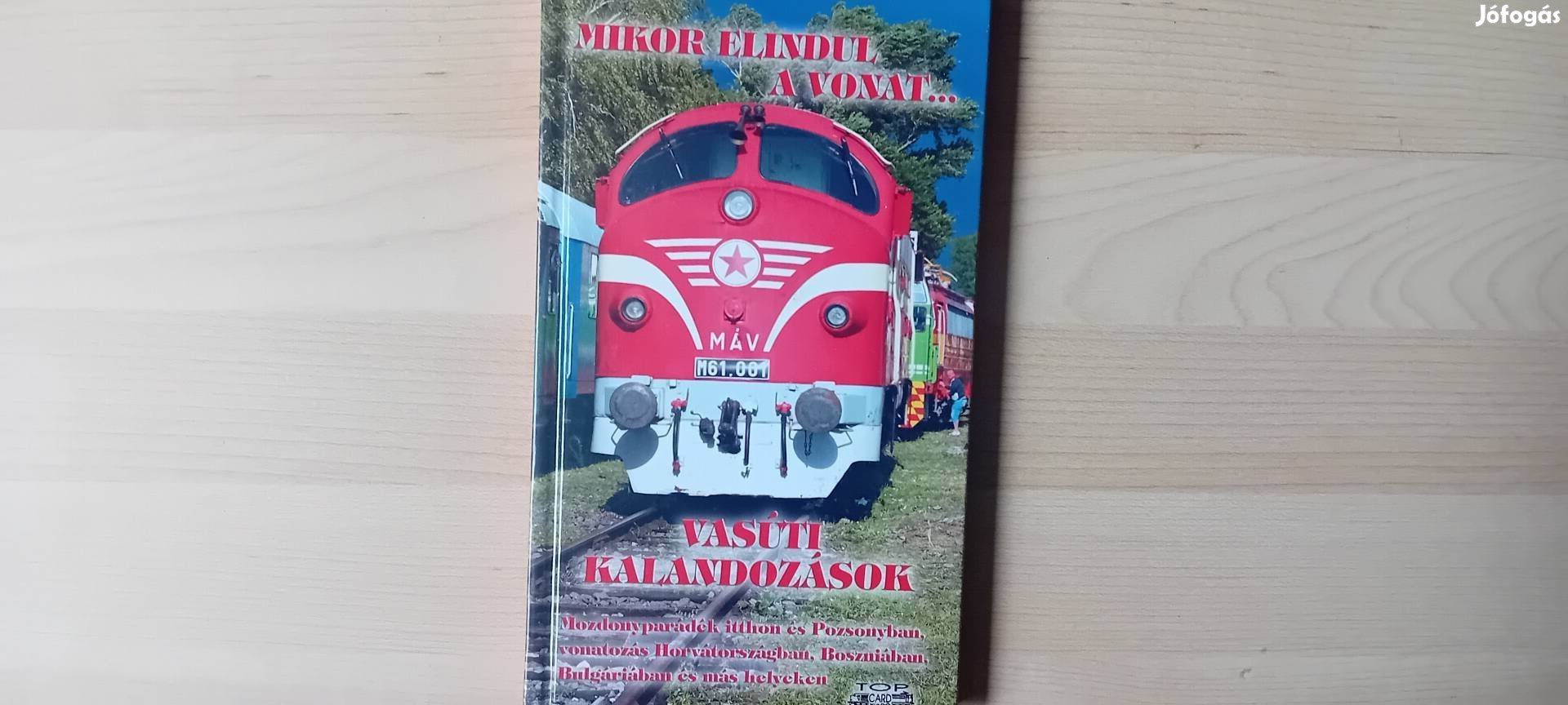 Mikor elindul a vonat Vasúti kalandozások