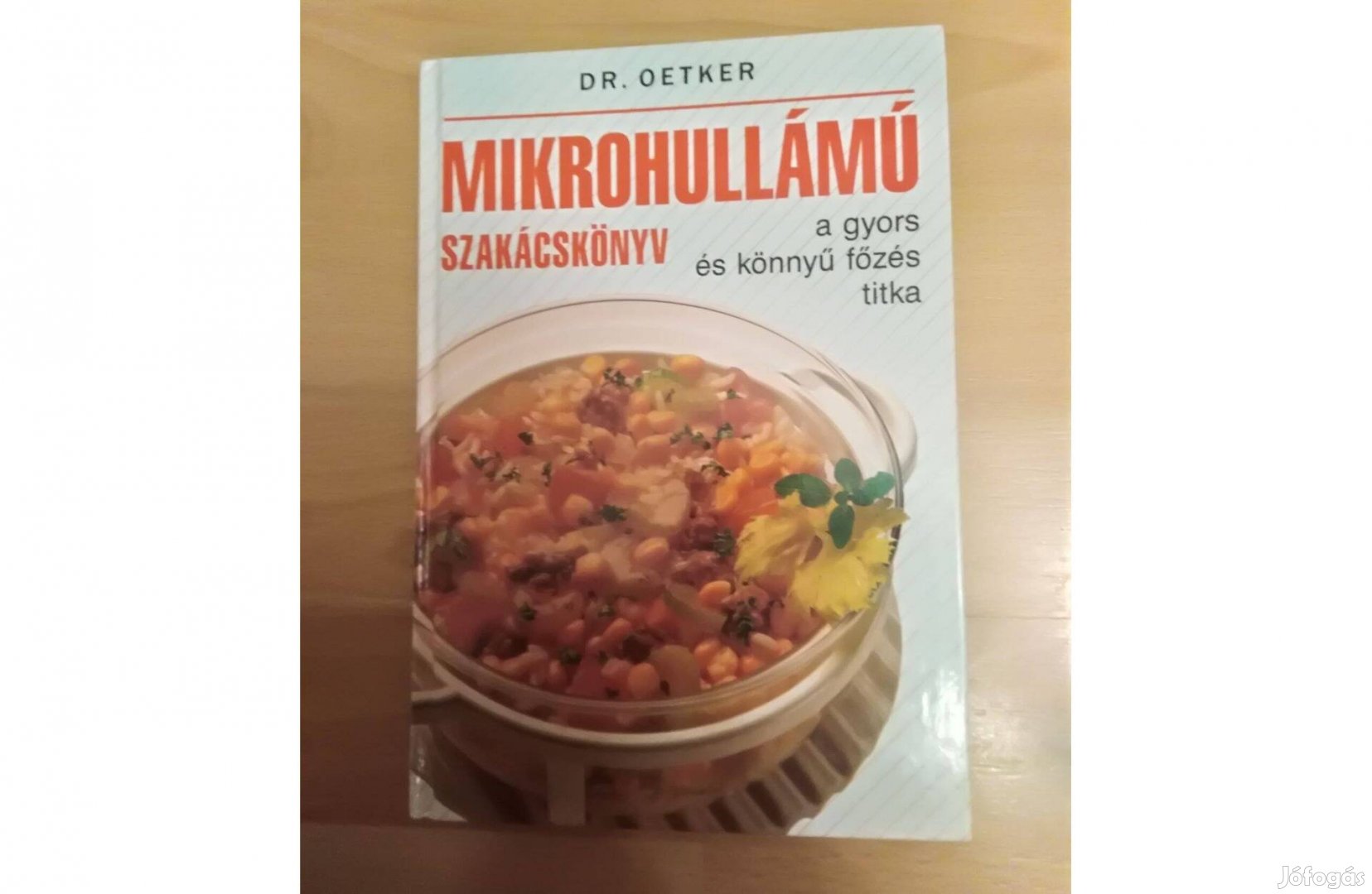 Mikrohullámú szakácskönyv - a gyors és könnyű főzés titka - Dr. Oetker