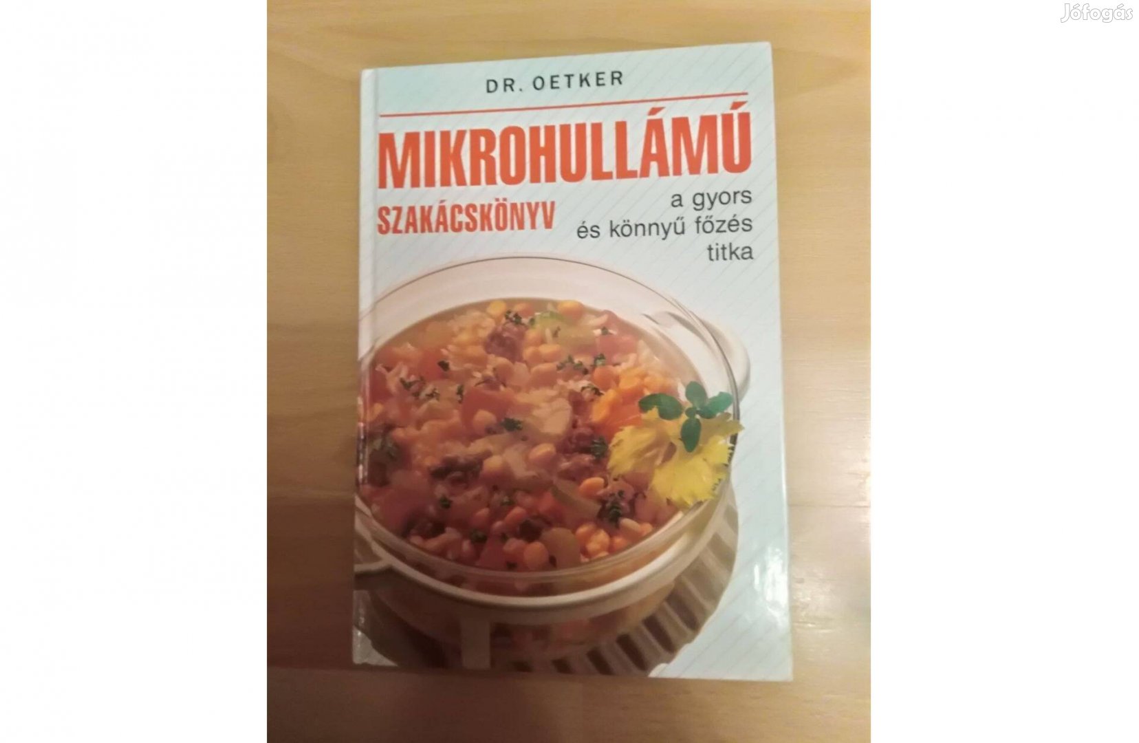 Mikrohullámú szakácskönyv - a gyors és könnyű főzés titka - Dr. Oetker