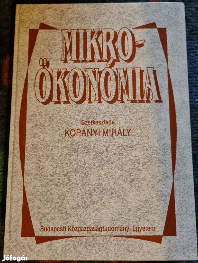 Mikroökonómia (szerk. Kopányi Mihály)- Keménytáblás egyetemi tanköny