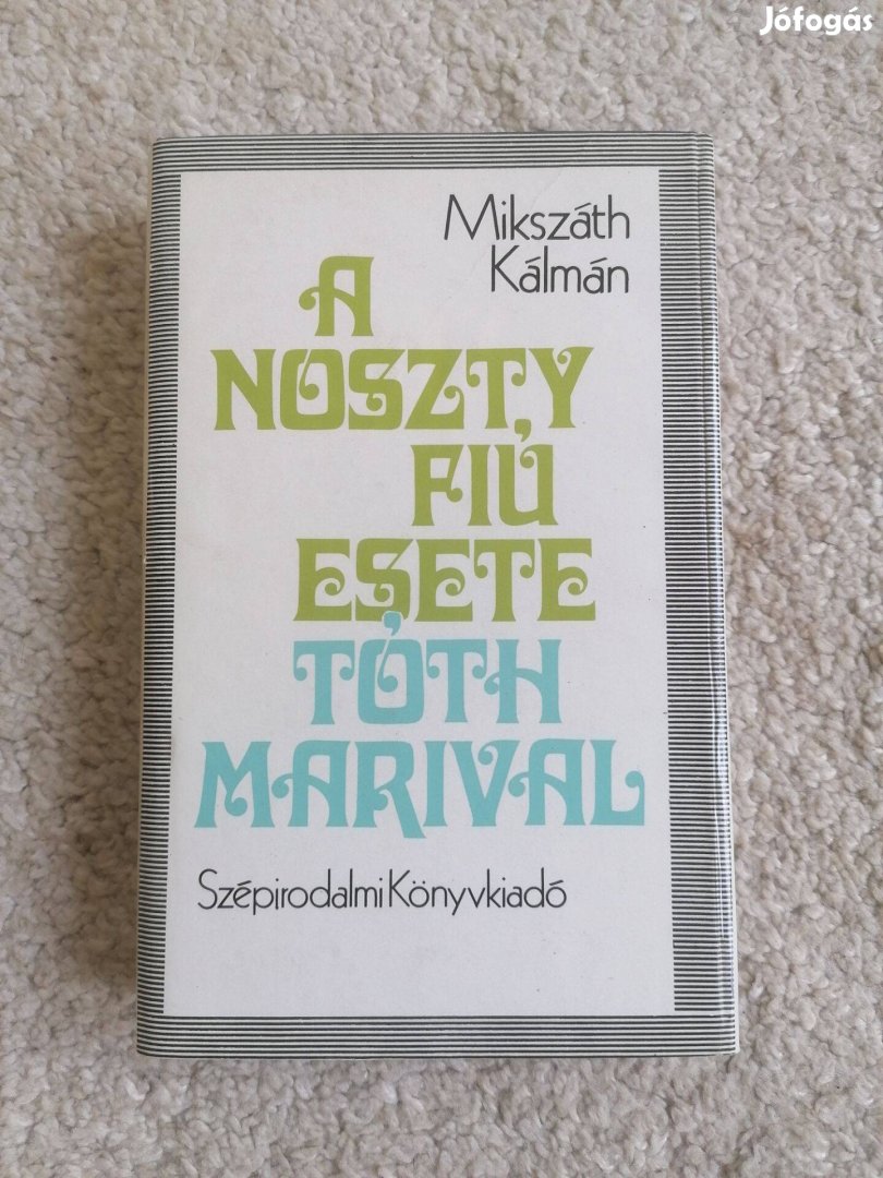 Mikszáth Kálmán: A Noszty fiú esete Tóth Marival