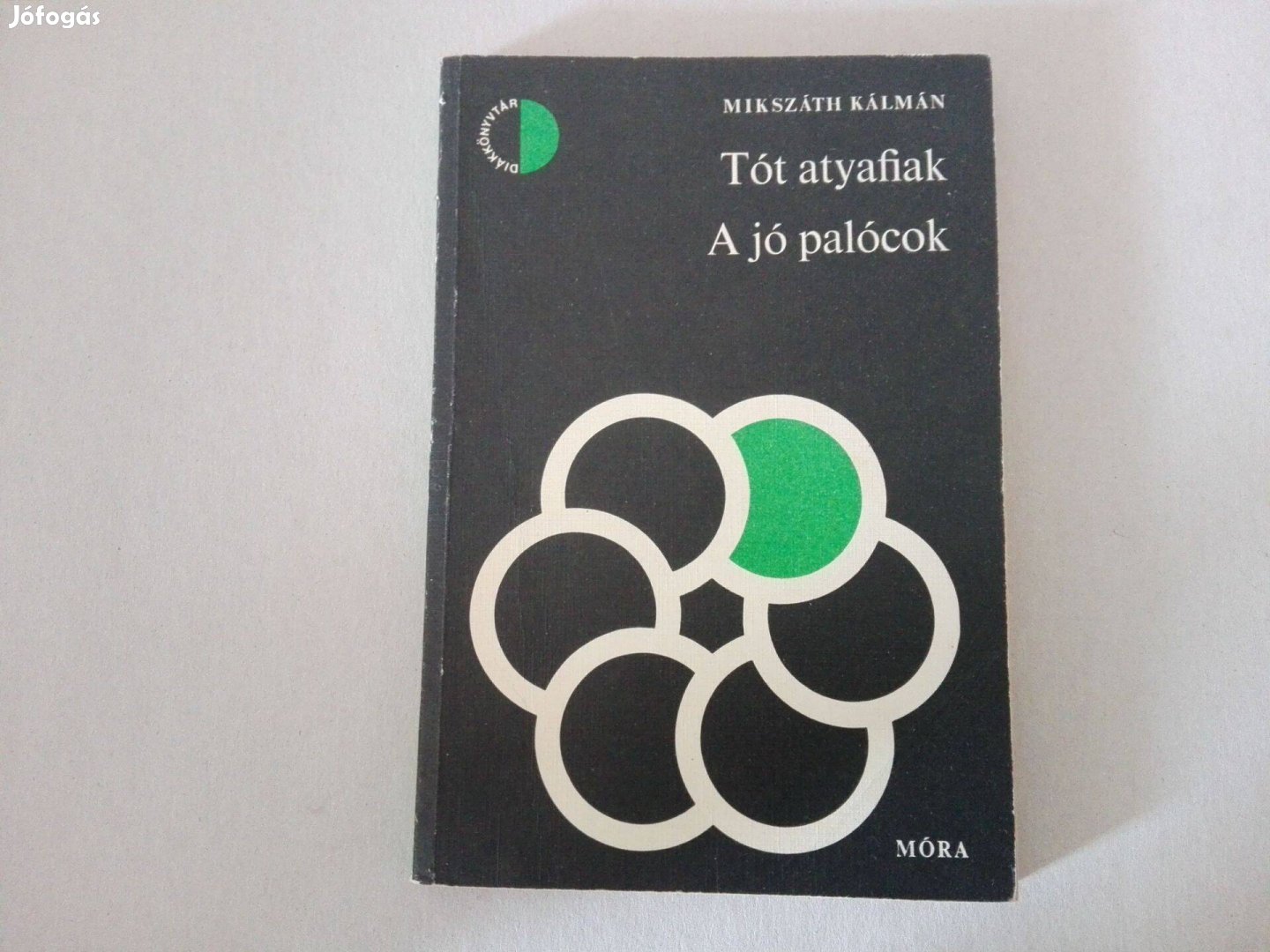 Mikszáth Kálmán: A tót atyafiak /A jó palócok c.(használt)könyv eladó