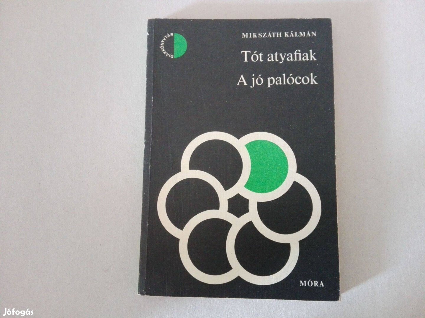 Mikszáth Kálmán: A tót atyafiak /A jó palócok c.(használt)könyv eladó