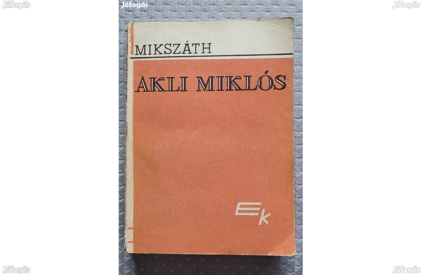 Mikszáth Kálmán: Akli Miklós 1972 Előre Kiskönyvtára sorozat