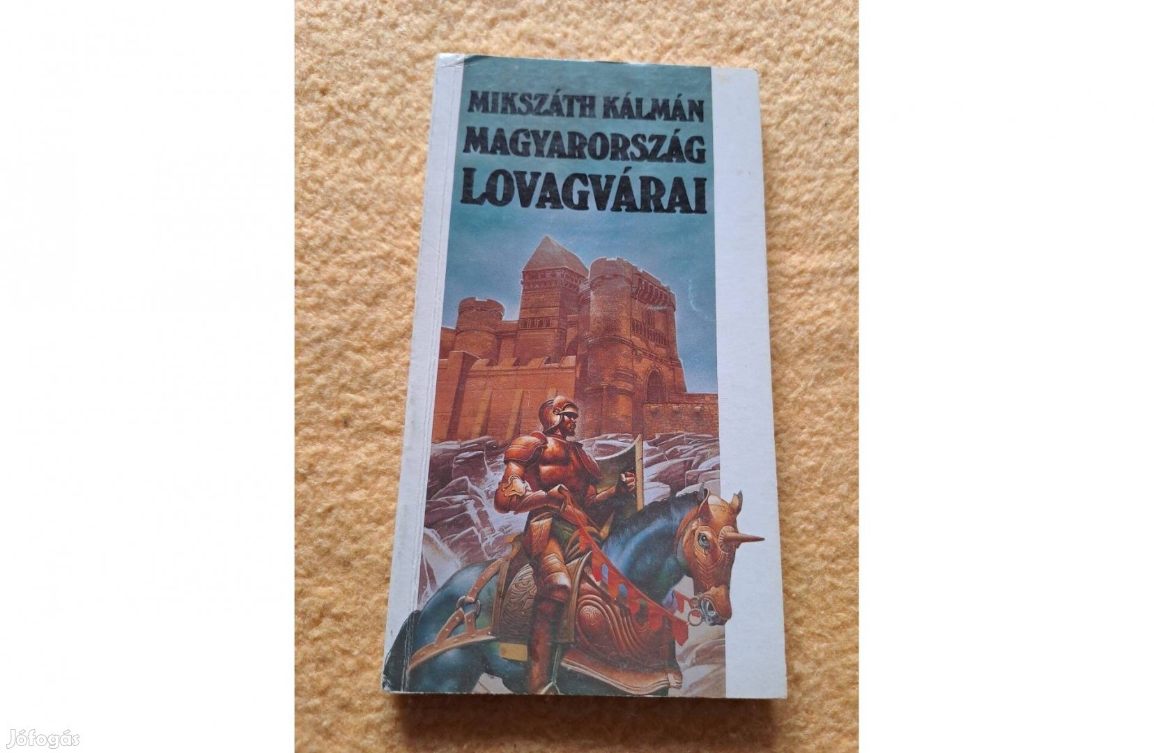 Mikszáth Kálmán: Magyarország lovagvárai