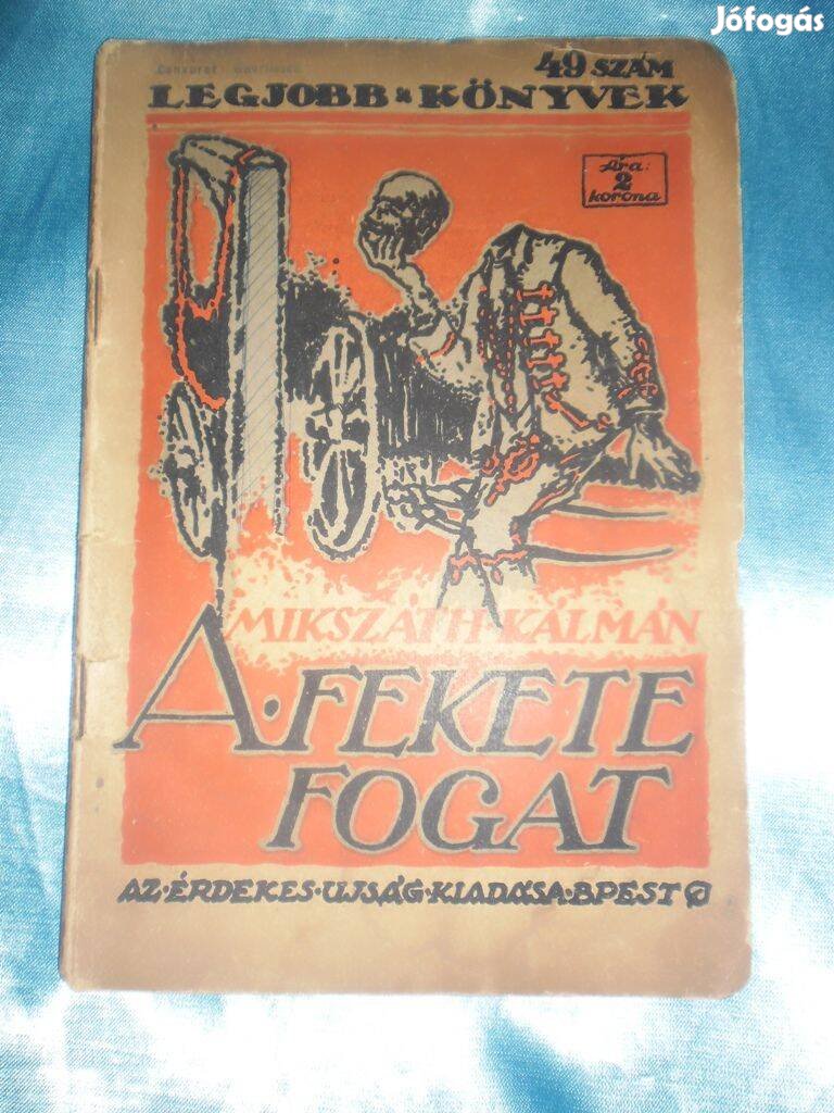 Mikszáth Kálmán : A fekete fogat (Az érdekes újság 1919 )