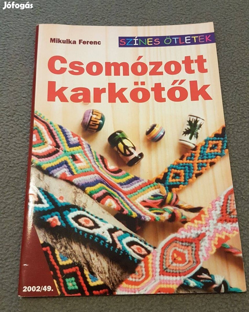 Mikulka Ferenc - Csomózott karkötők könyv