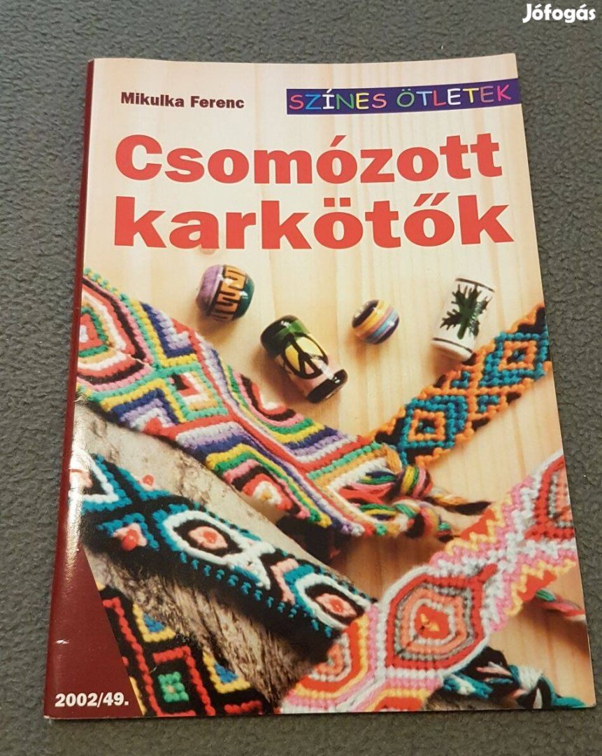 Mikulka Ferenc - Csomózott karkötők könyv