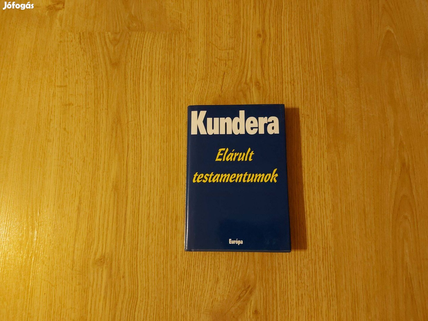 Milan Kundera: Elárult testamentumok