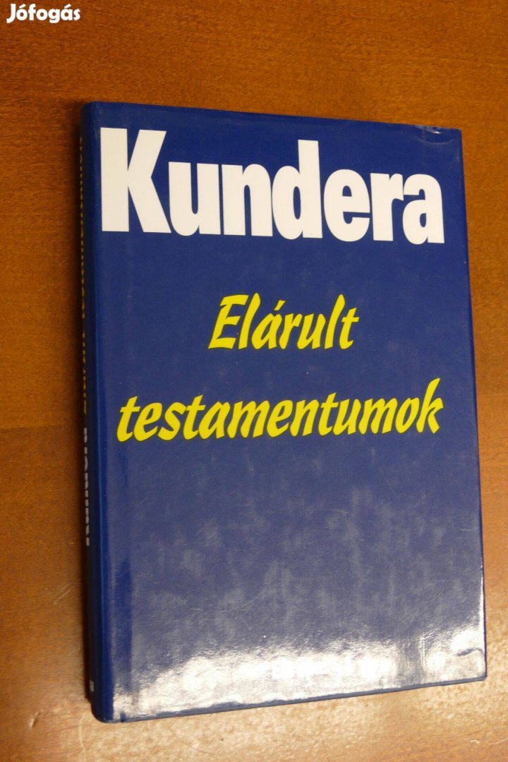 Milan Kundera Elárult testamentumok