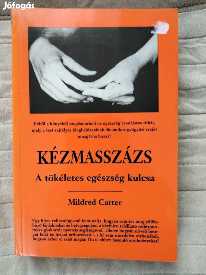 Mildred Carter Kézmasszázs - A tökéletes egészség kulcsa