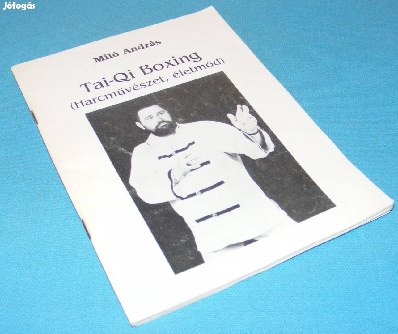 Miló András: Tai-qi boxing (Harcművészet, életmód)