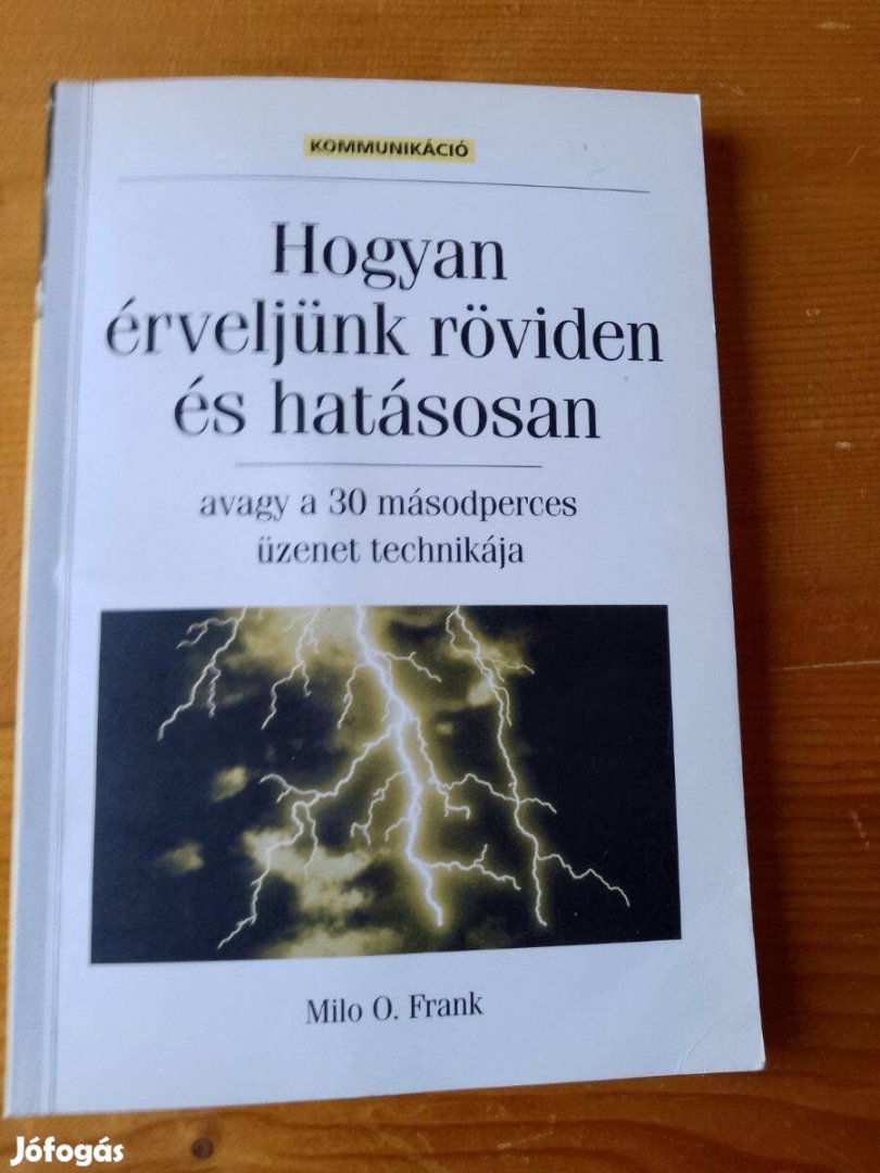Milo O. Frank Hogyan érveljünk röviden és hatásosan könyv