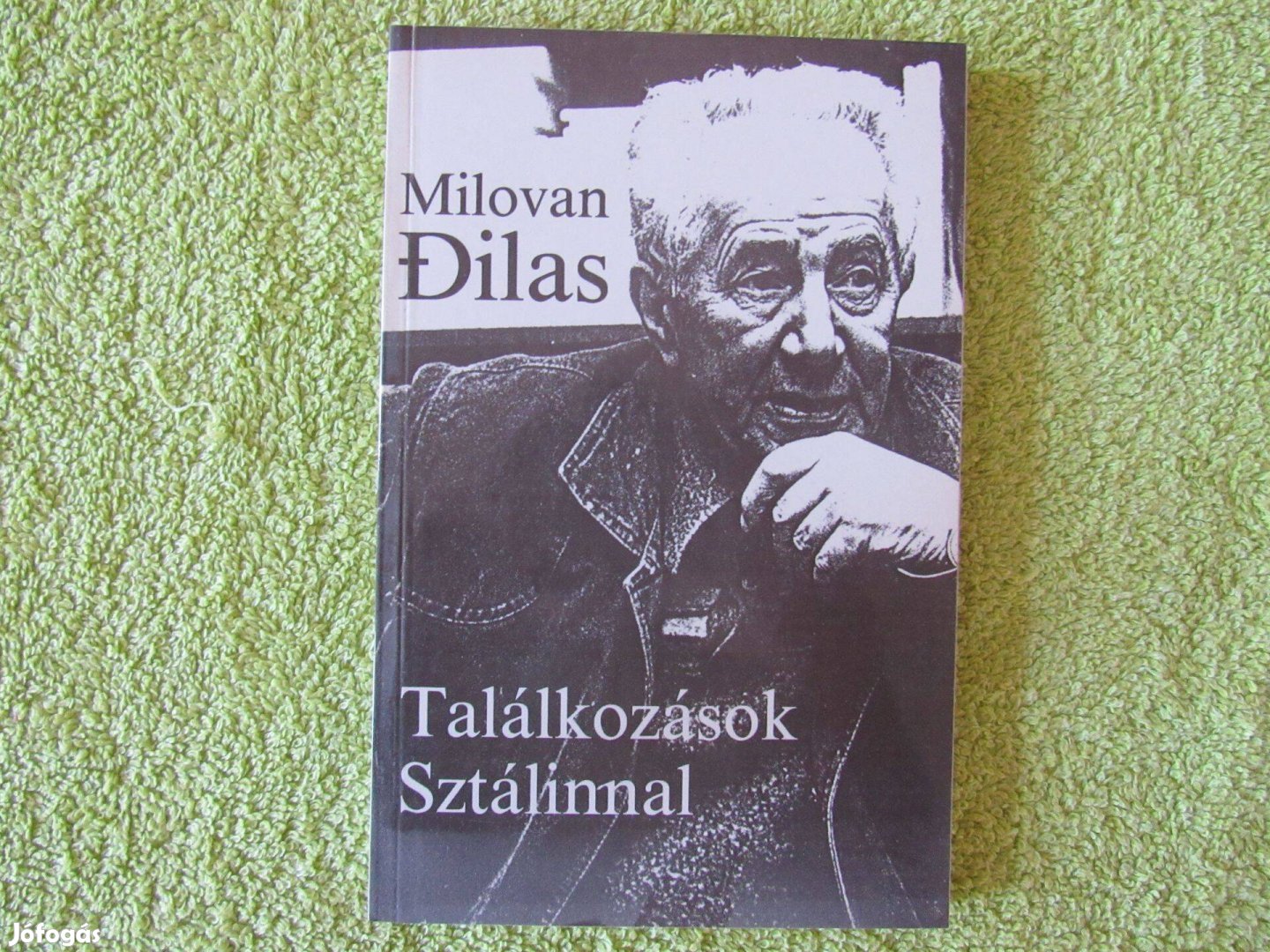 Milovan Dilasz Találkozások Sztálinnal