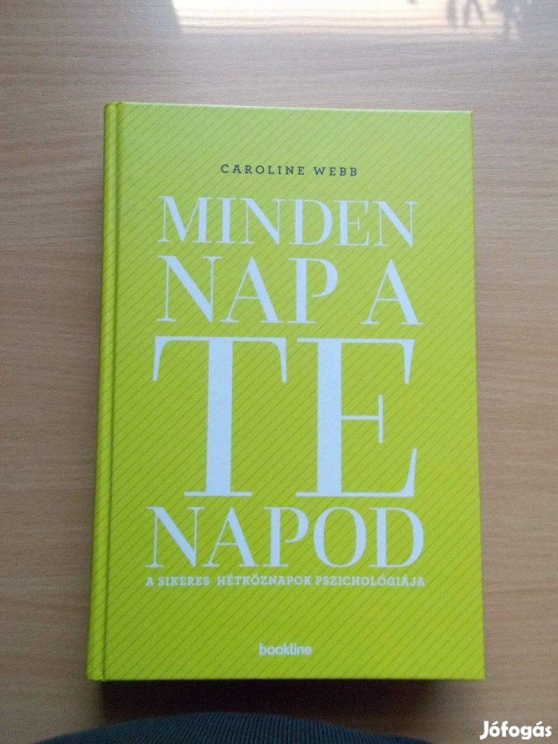 Minden nap a te napod - A sikeres hétköznapok pszichológiája