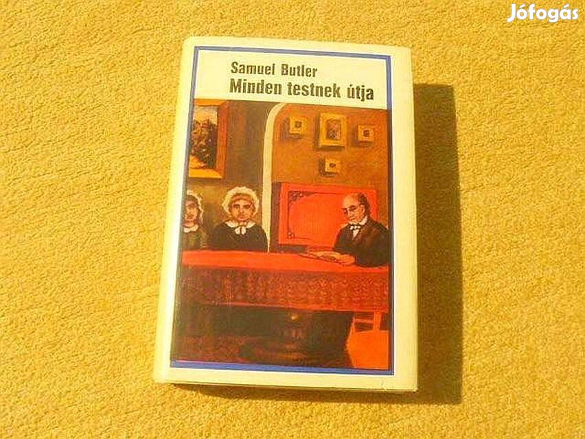 Minden testnek útja - Samuel Butler - Könyv