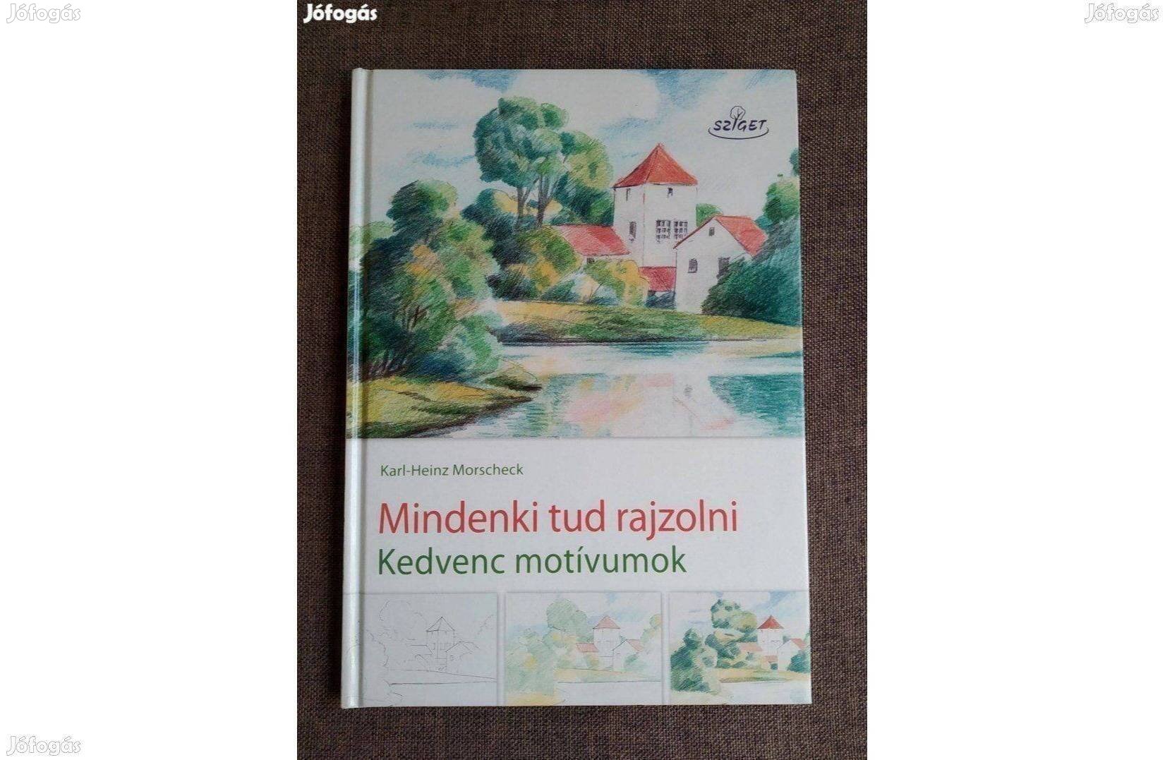 Mindenki tud rajzolni II. Karl-Heinz Morscheck Sziget Könyvkiadó,