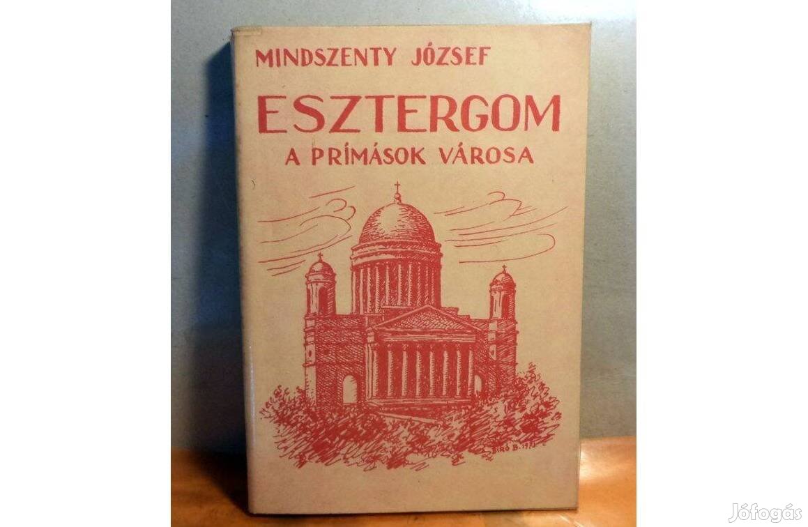 Mindszenty József: Esztergom - a prímások városa