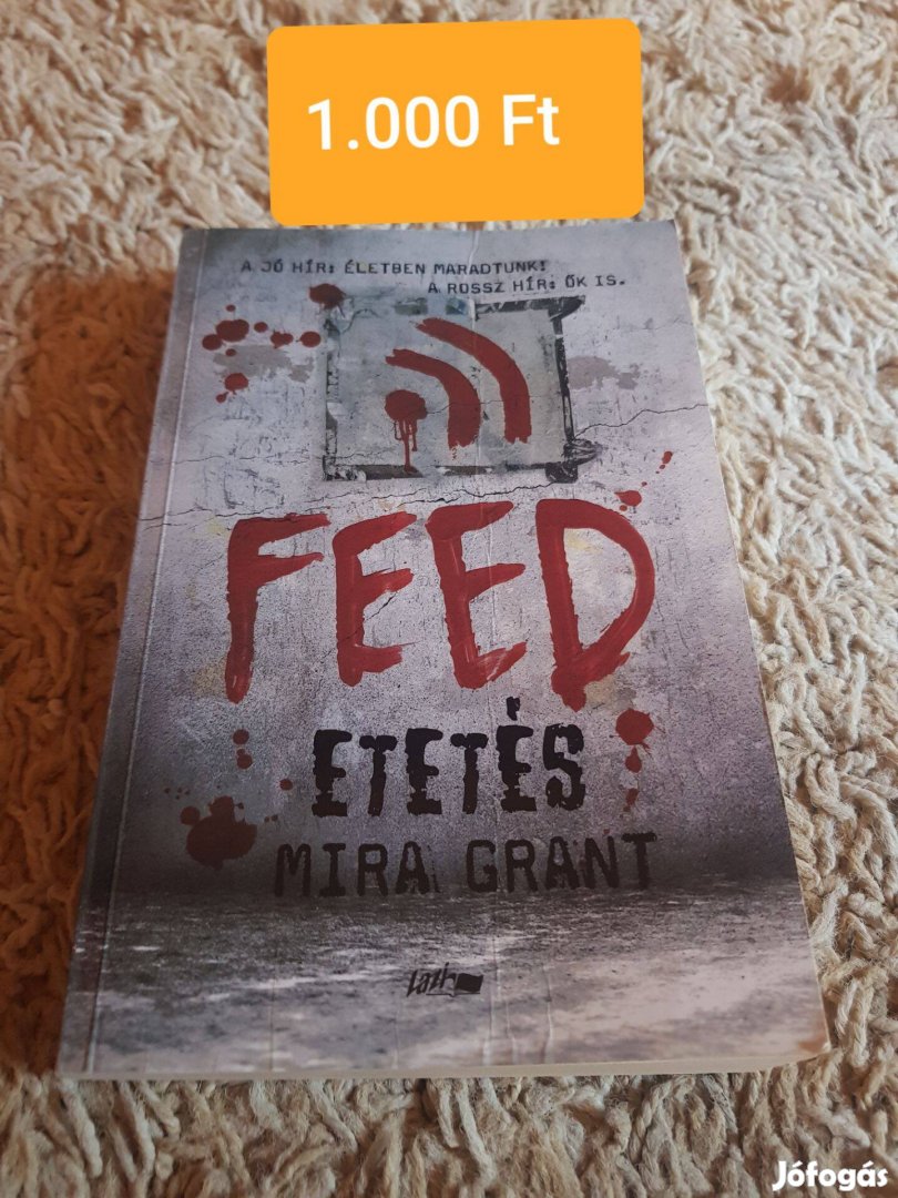 Mira Grant: Feed- Etetés