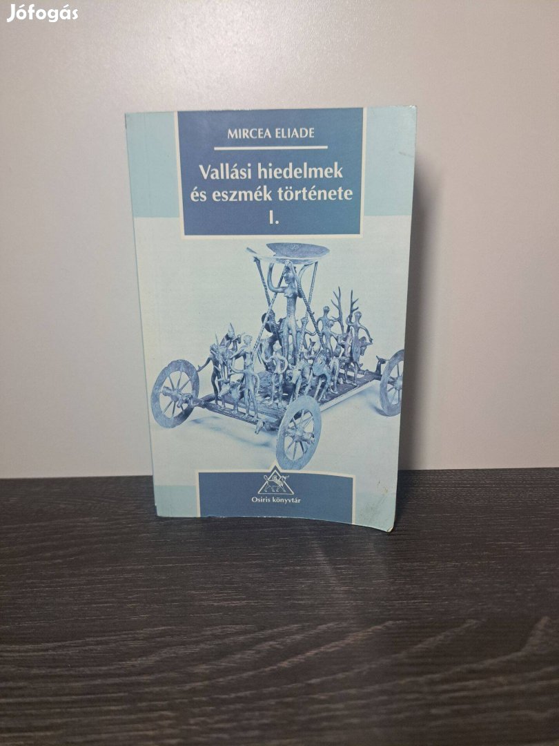 Mircea Eliade Vallási hiedelmek és eszmék története