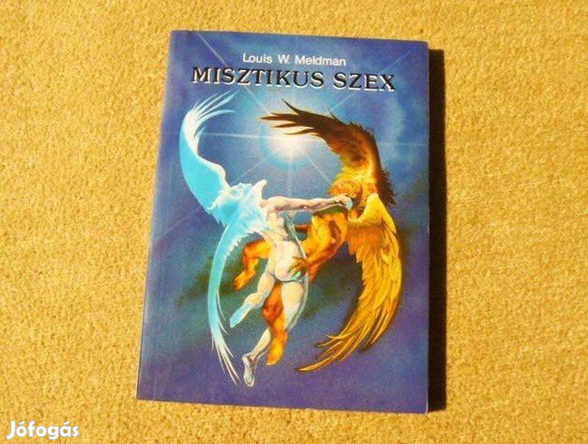 Misztikus szex - Louis W. Meldman - (Könyv)