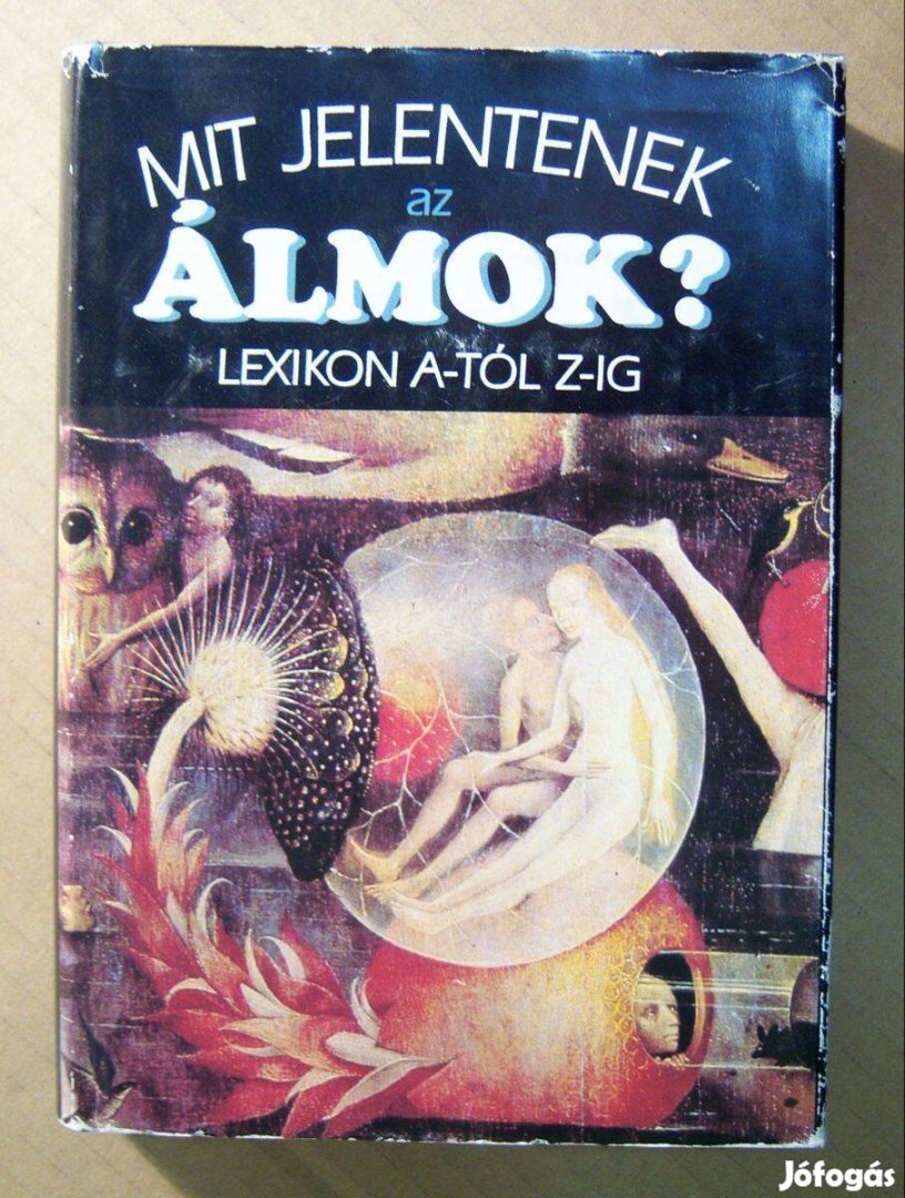 Mit Jelentenek az Álmok? Lexikon A-tól Z-ig (1993) 8kép+tartalom