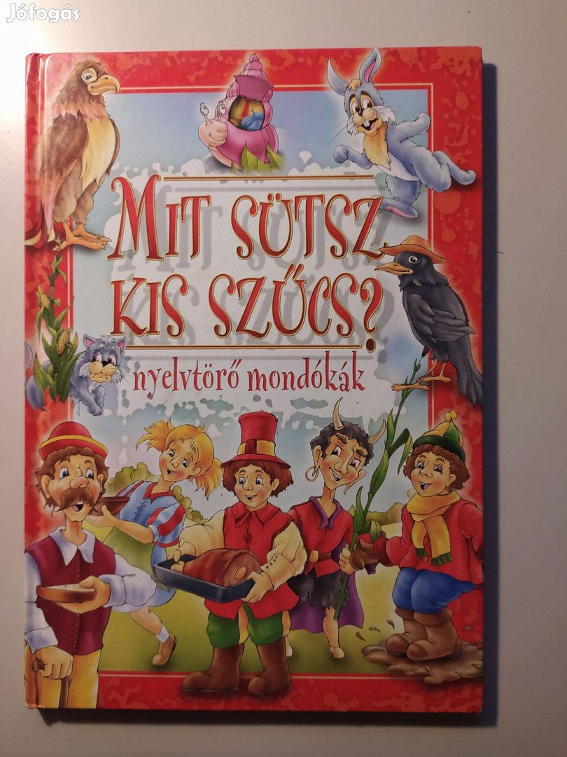 Mit sütsz kis szűcs? (Nyelvtörő mondókák) Újszerű