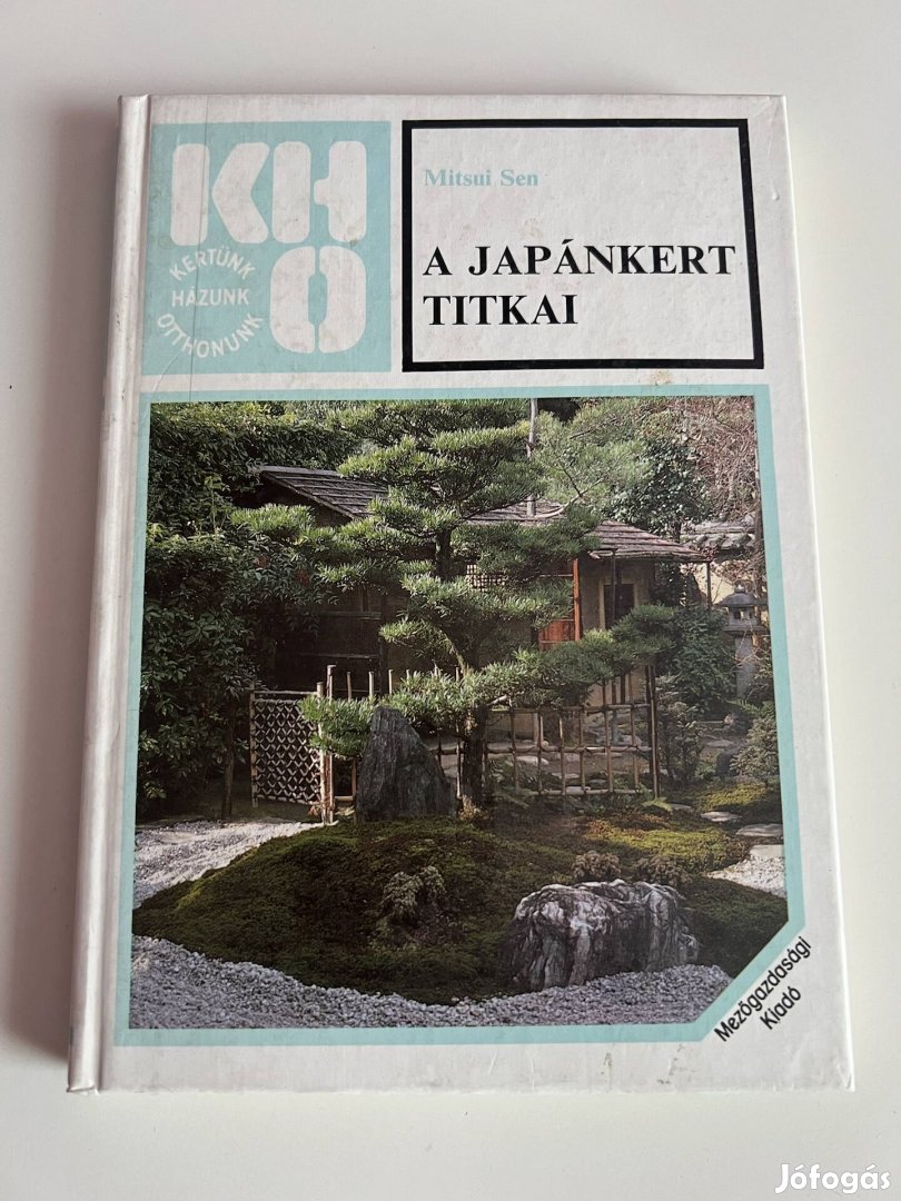 Mitsui Sen: A japánkert titkai Mezőgazdasági Kiadó 1987