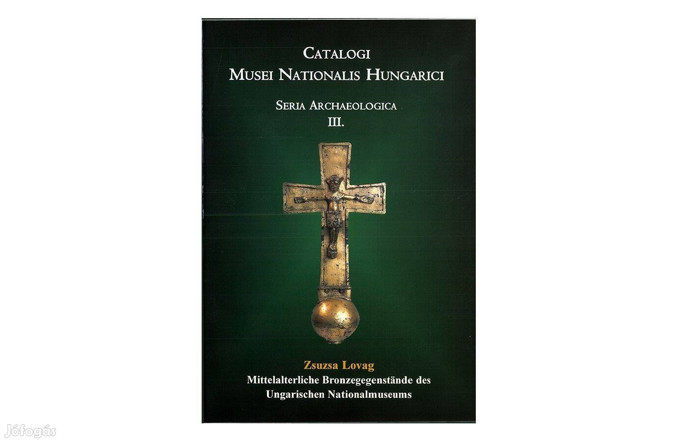 Mittelalterliche Bronzegegenstande des Ungarischen Nationalmuseums